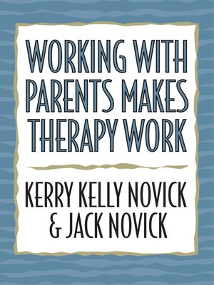 cover image of Working with Parents Makes Therapy Work